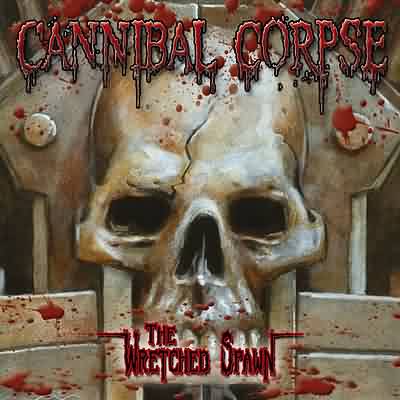 Cannibal Corpse: "The Wretched Spawn" – 2004